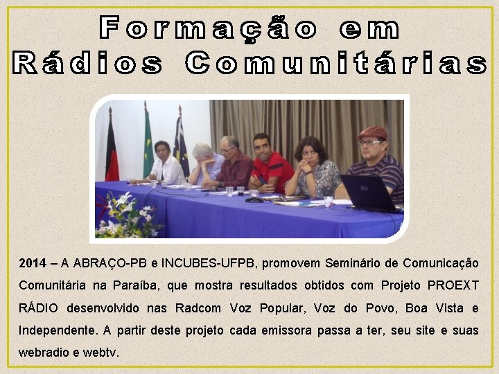 2014 – A ABRAÇO-PB e INCUBES-UFPB, promovem Seminário de Comunicação Comunitária na Paraíba, que