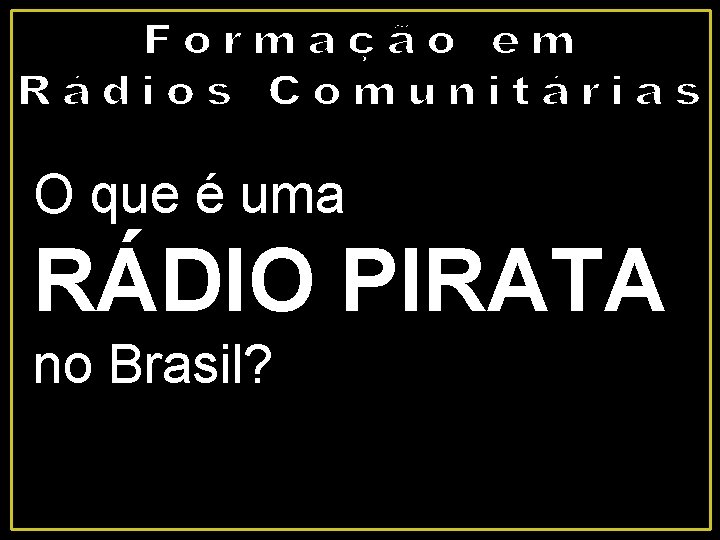 O que é uma RÁDIO PIRATA no Brasil? 