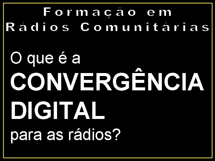 O que é a CONVERGÊNCIA DIGITAL para as rádios? 