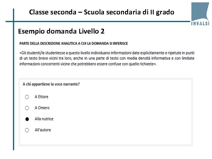 Classe seconda – Scuola secondaria di II grado Esempio domanda Livello 2 