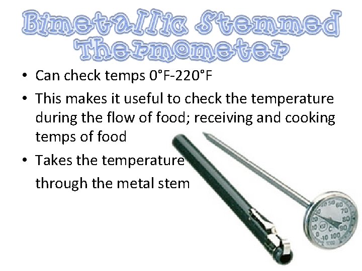  • Can check temps 0°F-220°F • This makes it useful to check the