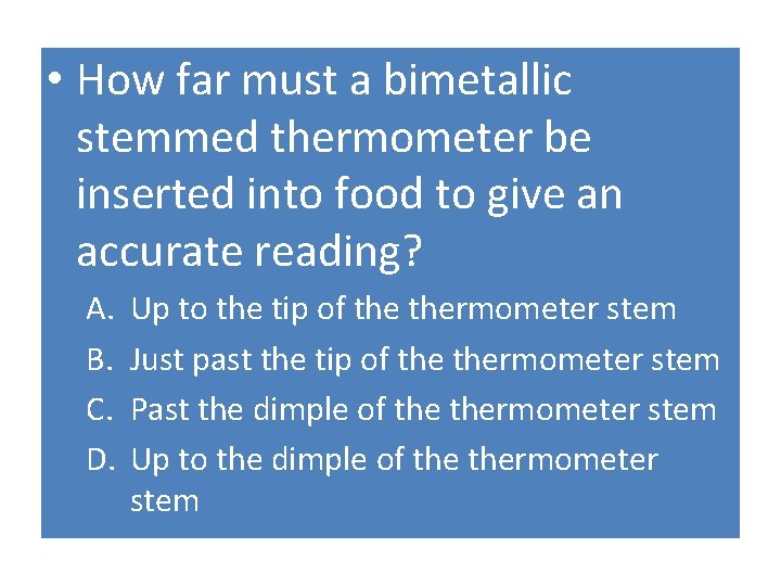  • How far must a bimetallic stemmed thermometer be inserted into food to