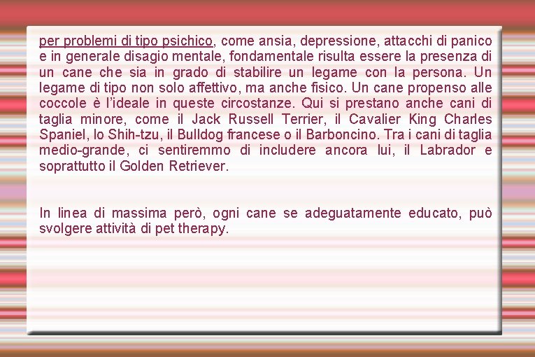 per problemi di tipo psichico, come ansia, depressione, attacchi di panico e in generale