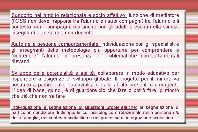 Supporto nell’ambito relazionale e socio affettivo: funzione di mediatore (l'OSS non deve frapporsi tra