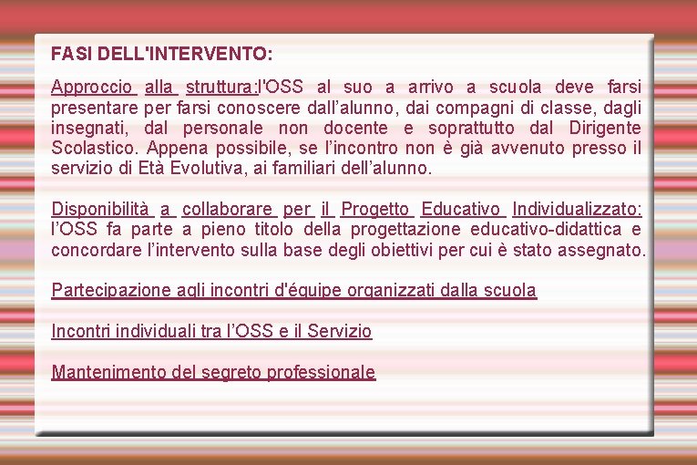 FASI DELL'INTERVENTO: Approccio alla struttura: l'OSS al suo a arrivo a scuola deve farsi