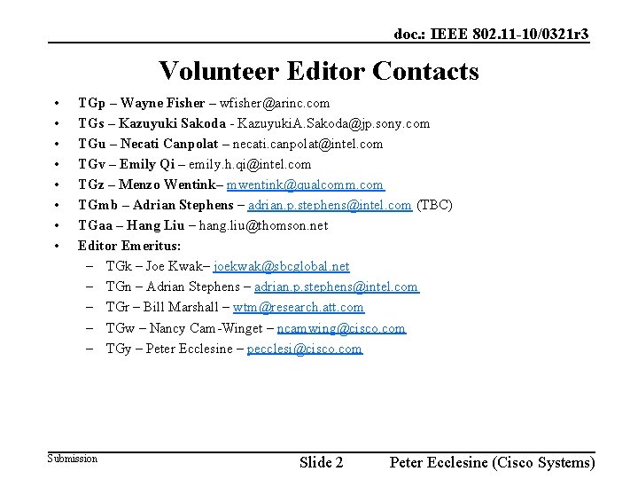 doc. : IEEE 802. 11 -10/0321 r 3 Volunteer Editor Contacts • • TGp