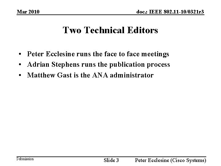 Mar 2010 doc. : IEEE 802. 11 -10/0321 r 3 Two Technical Editors •