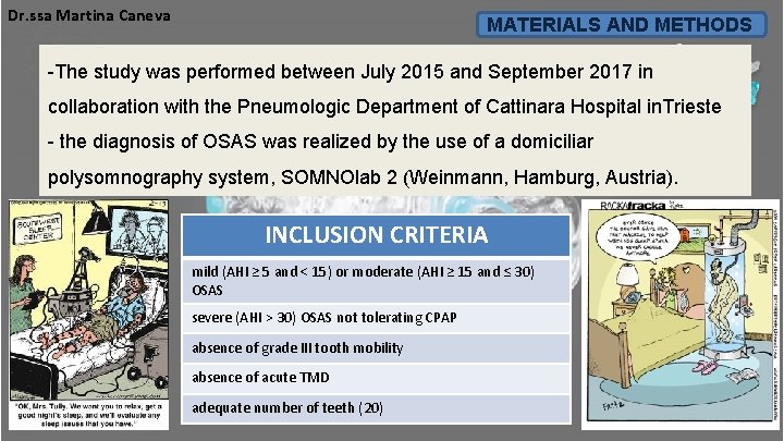 Dr. ssa Martina Caneva MATERIALS AND METHODS -The study was performed between July 2015 Dr. ssa Martina Caneva MATERIALS AND METHODS -The study was performed between July 2015