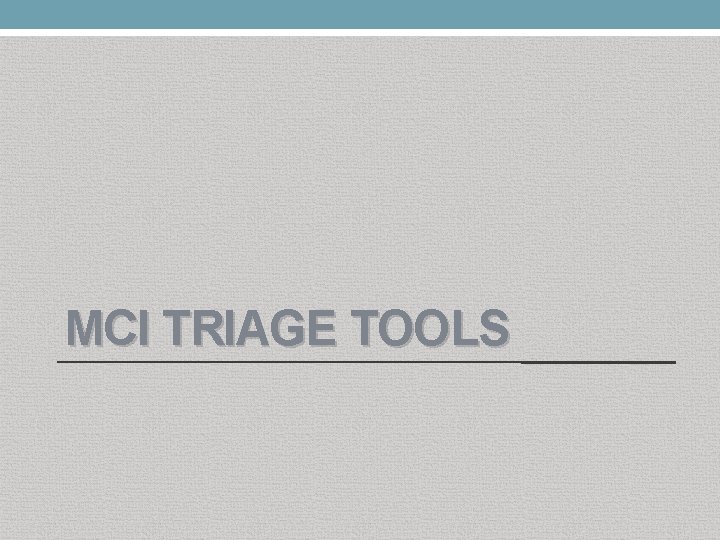 MCI TRIAGE TOOLS 