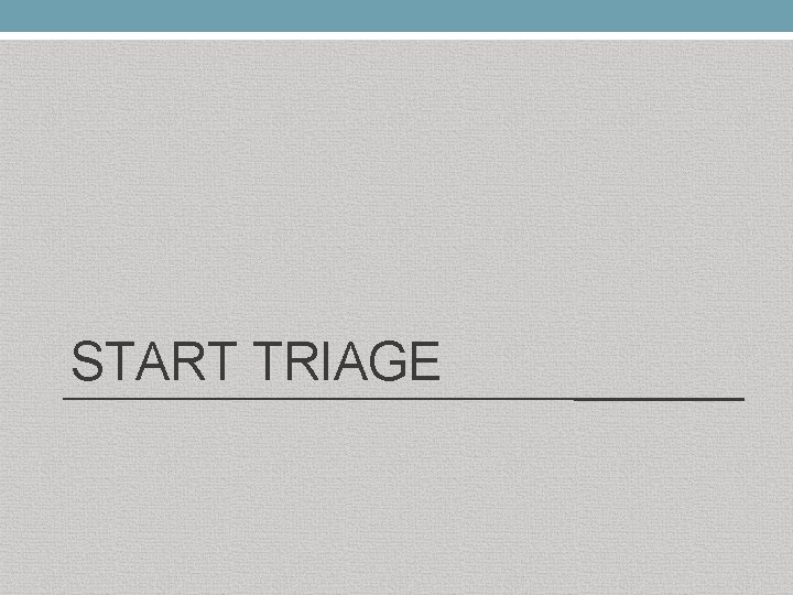 START TRIAGE 