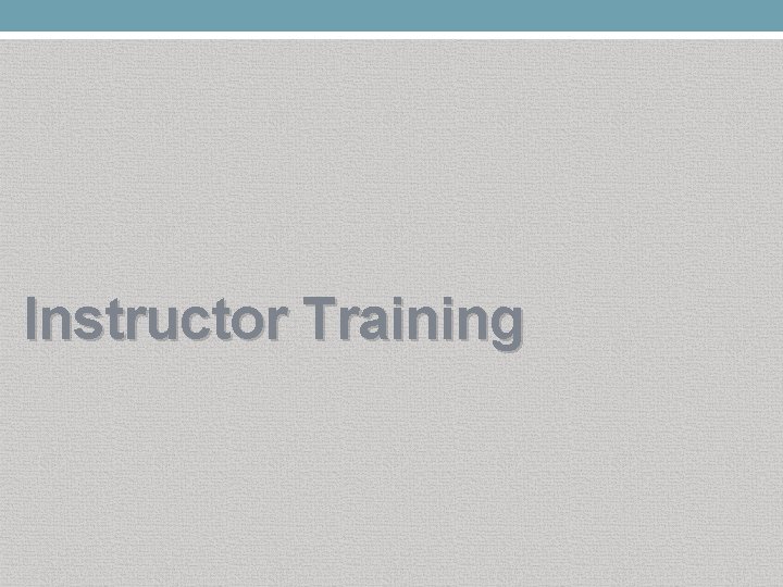 Instructor Training 