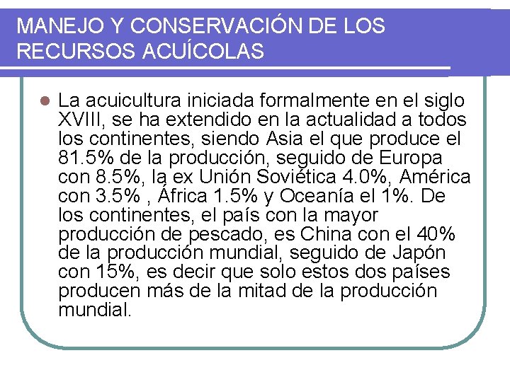 MANEJO Y CONSERVACIÓN DE LOS RECURSOS ACUÍCOLAS l La acuicultura iniciada formalmente en el