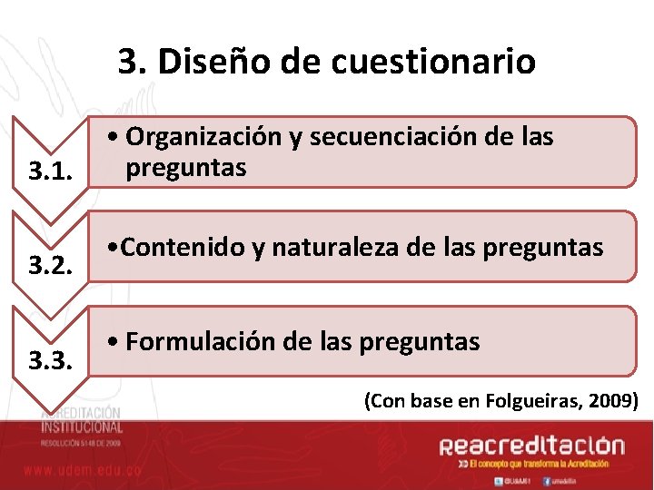 3. Diseño de cuestionario 3. 1. 3. 2. 3. 3. • Organización y secuenciación