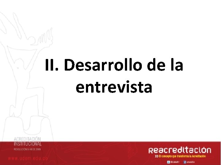 II. Desarrollo de la entrevista 