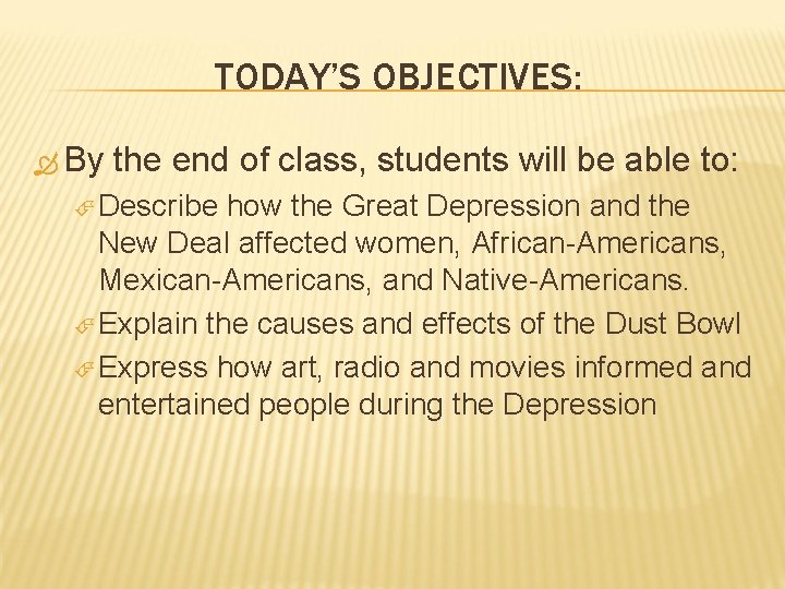 TODAY’S OBJECTIVES: By the end of class, students will be able to: Describe how