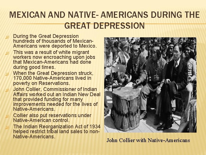 MEXICAN AND NATIVE- AMERICANS DURING THE GREAT DEPRESSION During the Great Depression hundreds of