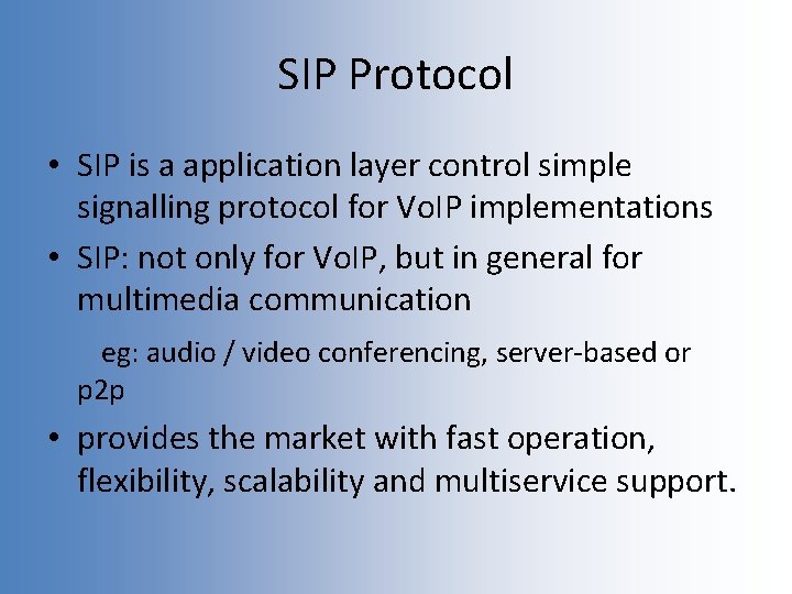 SIP Protocol • SIP is a application layer control simple signalling protocol for Vo.