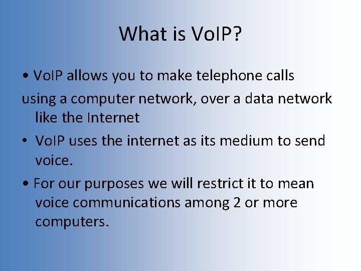 What is Vo. IP? • Vo. IP allows you to make telephone calls using