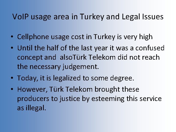 Vo. IP usage area in Turkey and Legal Issues • Cellphone usage cost in