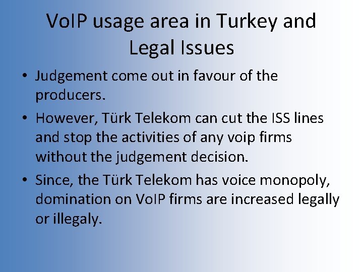 Vo. IP usage area in Turkey and Legal Issues • Judgement come out in