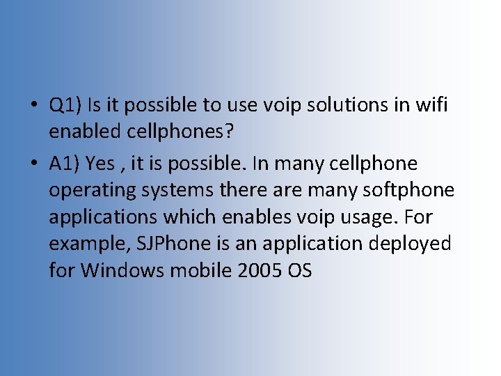  • Q 1) Is it possible to use voip solutions in wifi enabled