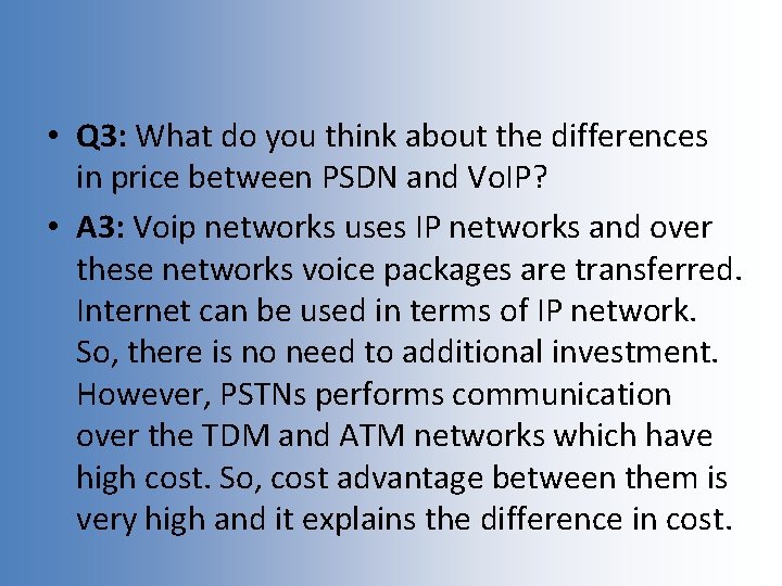  • Q 3: What do you think about the differences in price between