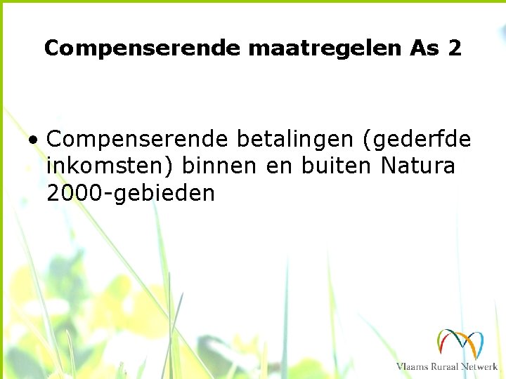 Compenserende maatregelen As 2 • Compenserende betalingen (gederfde inkomsten) binnen en buiten Natura 2000