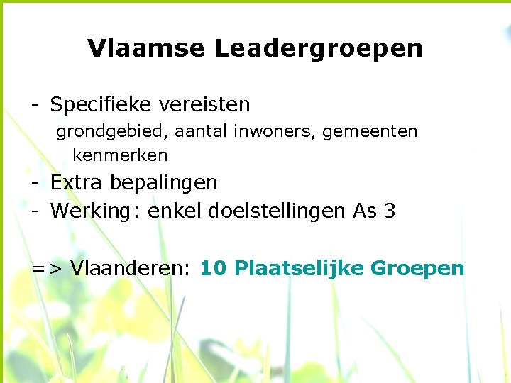 Vlaamse Leadergroepen - Specifieke vereisten grondgebied, aantal inwoners, gemeenten kenmerken - Extra bepalingen -