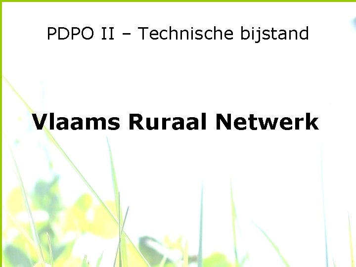 PDPO II – Technische bijstand Vlaams Ruraal Netwerk 