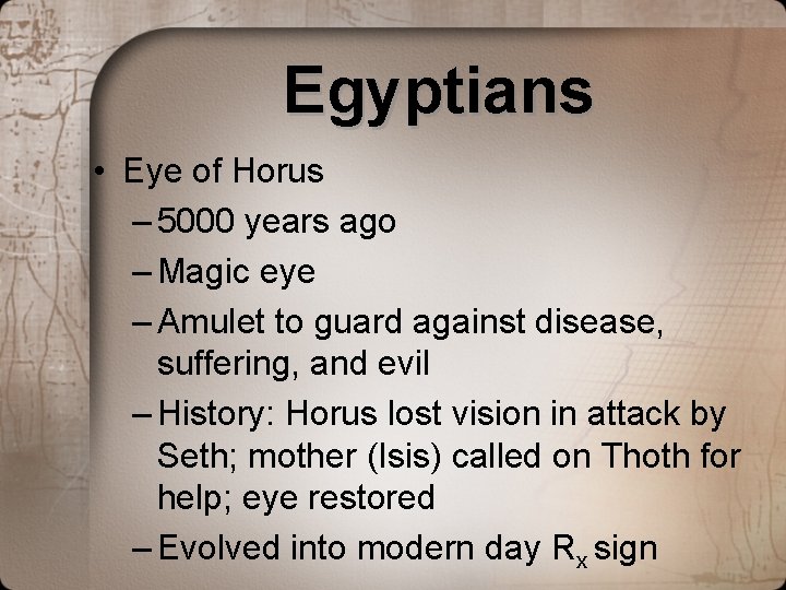 Egyptians • Eye of Horus – 5000 years ago – Magic eye – Amulet Egyptians • Eye of Horus – 5000 years ago – Magic eye – Amulet