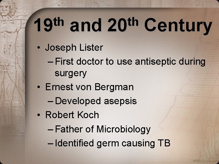 th 19 and th 20 Century • Joseph Lister – First doctor to use th 19 and th 20 Century • Joseph Lister – First doctor to use