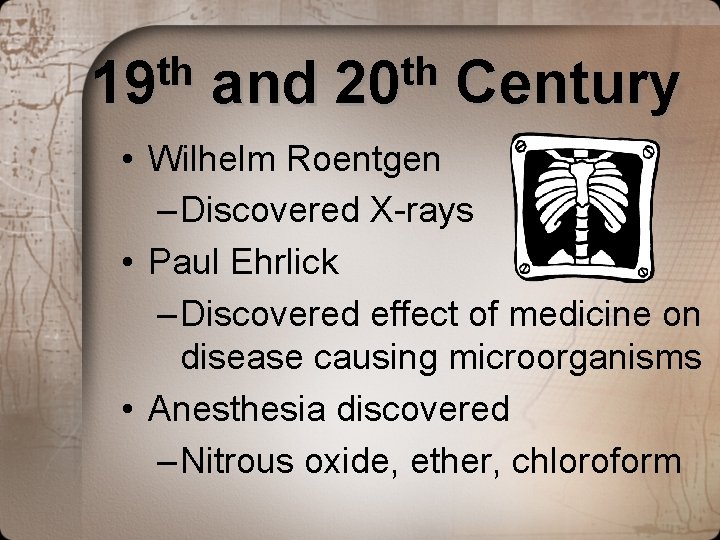 th 19 and th 20 Century • Wilhelm Roentgen – Discovered X-rays • Paul th 19 and th 20 Century • Wilhelm Roentgen – Discovered X-rays • Paul