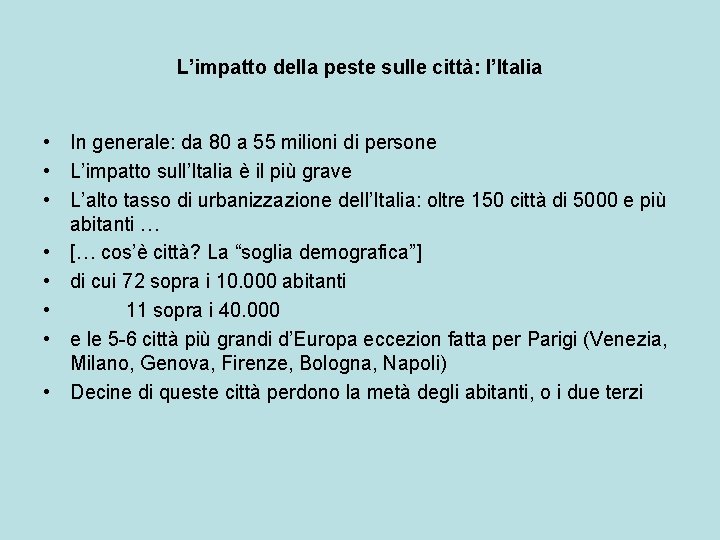 L’impatto della peste sulle città: l’Italia • In generale: da 80 a 55 milioni