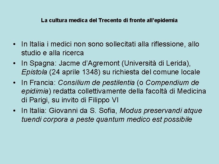 La cultura medica del Trecento di fronte all’epidemia • In Italia i medici non