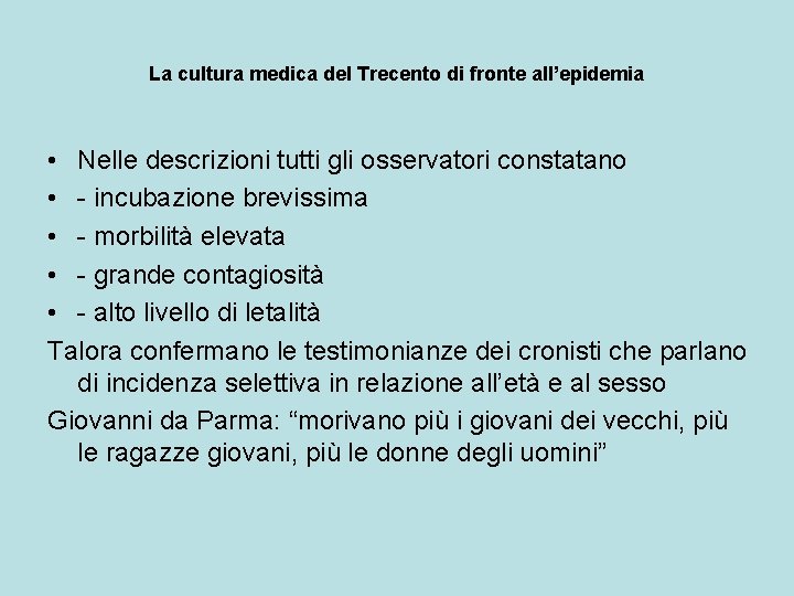 La cultura medica del Trecento di fronte all’epidemia • Nelle descrizioni tutti gli osservatori