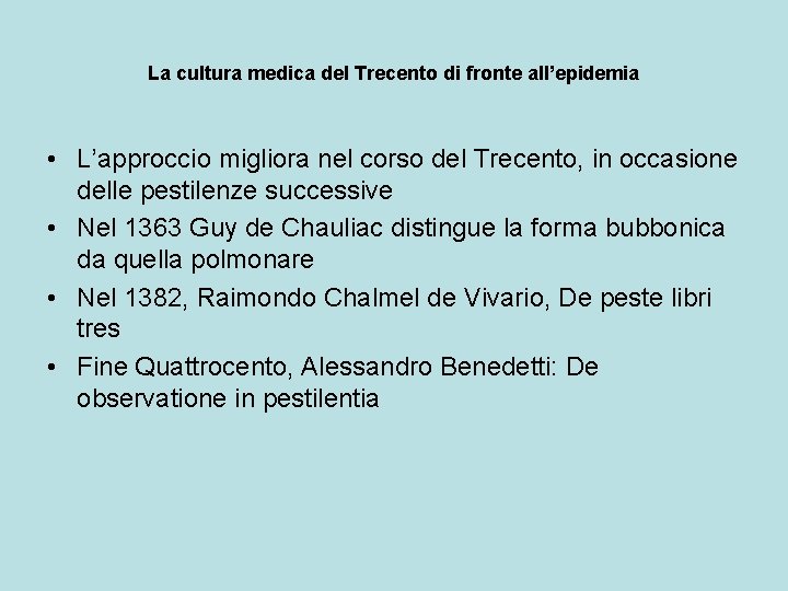 La cultura medica del Trecento di fronte all’epidemia • L’approccio migliora nel corso del