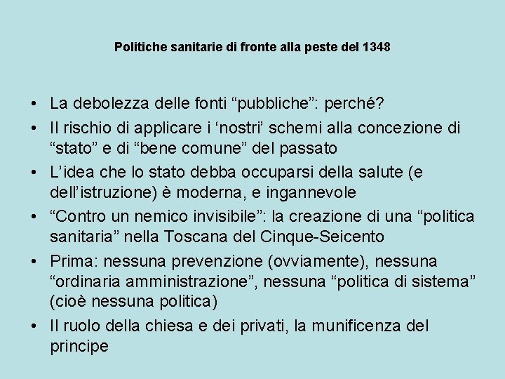 Politiche sanitarie di fronte alla peste del 1348 • La debolezza delle fonti “pubbliche”: