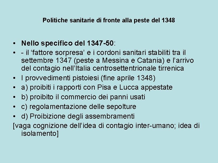 Politiche sanitarie di fronte alla peste del 1348 • Nello specifico del 1347 -50: