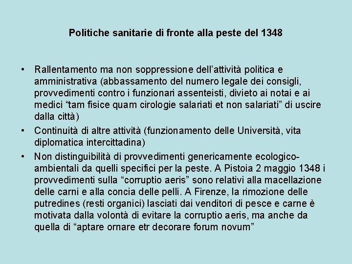 Politiche sanitarie di fronte alla peste del 1348 • Rallentamento ma non soppressione dell’attività