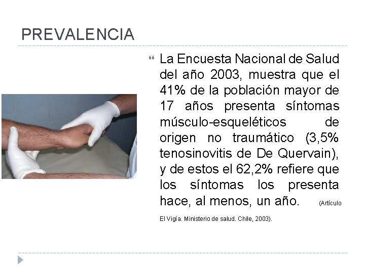 PREVALENCIA La Encuesta Nacional de Salud del año 2003, muestra que el 41% de