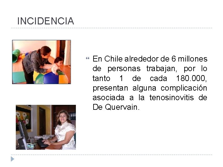 INCIDENCIA En Chile alrededor de 6 millones de personas trabajan, por lo tanto 1