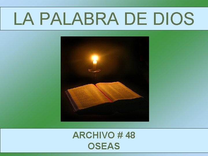 LA PALABRA DE DIOS ARCHIVO # 48 OSEAS 