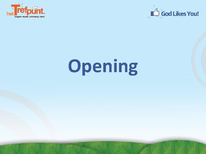 Opening 