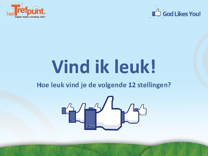 Vind ik leuk! Hoe leuk vind je de volgende 12 stellingen? 