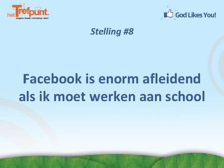Stelling #8 Facebook is enorm afleidend als ik moet werken aan school 
