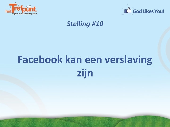 Stelling #10 Facebook kan een verslaving zijn 