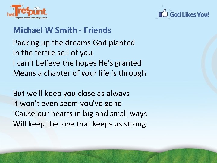 Michael W Smith - Friends Packing up the dreams God planted In the fertile