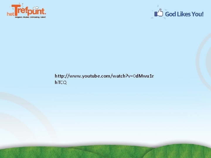 http: //www. youtube. com/watch? v=0 d. Mwu 1 r h. TCQ 