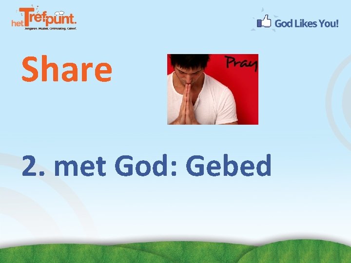 Share 2. met God: Gebed 
