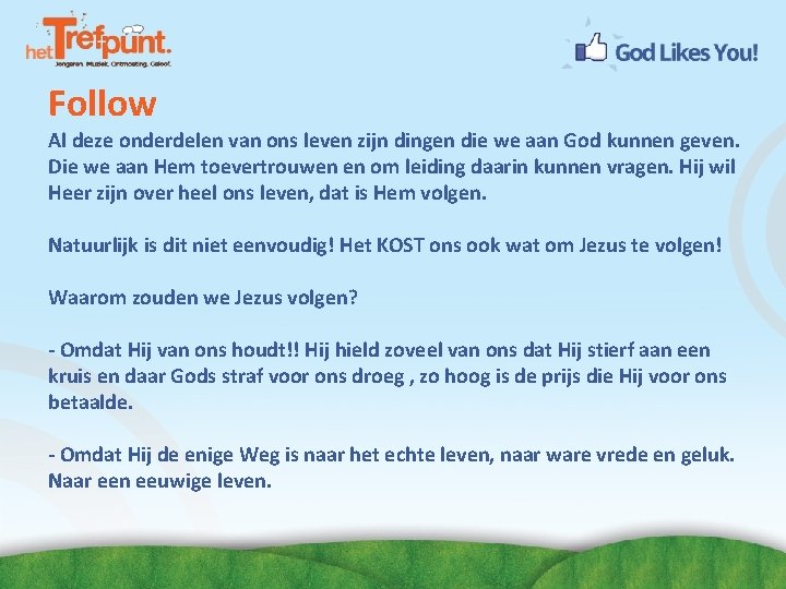 Follow Al deze onderdelen van ons leven zijn dingen die we aan God kunnen